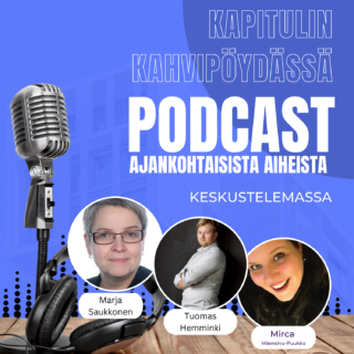Kuvassa podcast-jakson keskustelijat Marja Saukkonen, Tuomas Hemminki ja Mirca Mäensivu-Puukko