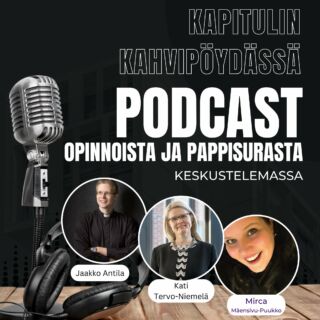 Kuvassa podcast-jakson keskustelijat Jaakko Antila, Kati Tervo-Niemelä ja Mirca Mäensivu-Puukko.
